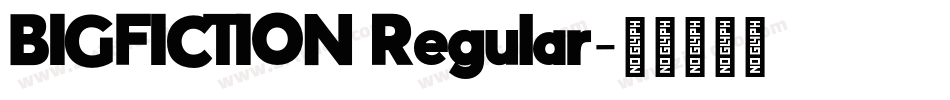 BIGFICTION Regular字体转换